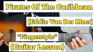 Pirates Of The Caribbean  Fingerstyle Guitar Lesson  With Tabs  Eddie Van Der Meer [upl. by Jake564]