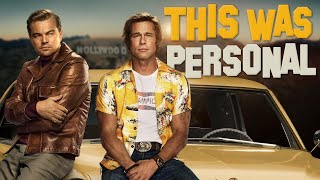 Why Once Upon A Time In Hollywood Is Tarantinos Most Personal Film [upl. by Anigue]