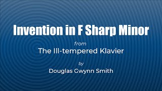 Invention in F Sharp Minor  from The Illtempered Klavier 24 Preludes and Inventions [upl. by Nutter821]