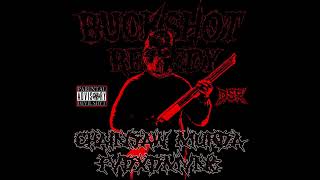 CHAINSAW MURDA X FVDXDMVNE  BUCKSHOT REMEDY PROD CHAINSAW MURDA [upl. by Reagan]