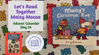 Lets read together a book from the Maisy Advent Calendar Day 24 Maisys Christmas Eve [upl. by Nalyac]