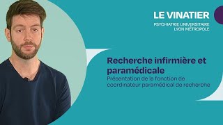 Recherche infirmière et paramédicale au Vinatier  fonctions du coordinateur paramédical [upl. by Garnett]