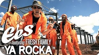 EES feat Fresh Family  quotYa Rockaquot official music video [upl. by Kushner79]