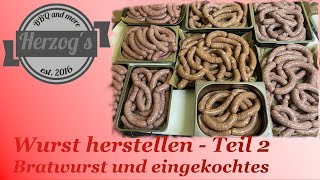 die eigene Wurst herstellen  Teil2  Bratwurst und Eingekochtes [upl. by Harelda507]