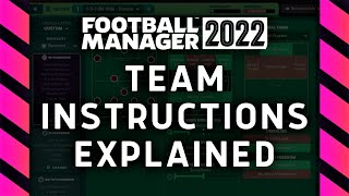 FM22 Team Instructions Explained  FM22 Tactics Guide  Football Manager 2022 Tutorial [upl. by Irvin]