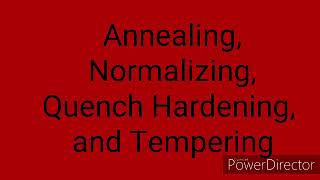 Annealing Normalizing Quench Hardening and Tempering [upl. by Cardon]