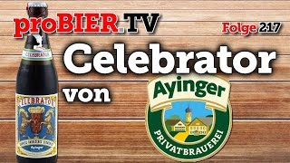 proBIERTV  Celebrator von Ayinger  217  Craft Beer Review [upl. by Wailoo]