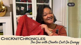 The One with Chaotic CastOn Energy  KNITTING Podcast  ChicKnitChronicles Ep7 [upl. by Gruver150]