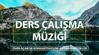 Ders Çalışma ve Odaklanma Müziği  Zihin Açan ve Konsantrasyon Artıran Müzikler [upl. by Docilu]