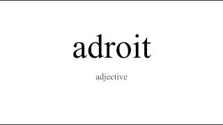 The Definition of Adroit [upl. by Wivinia]