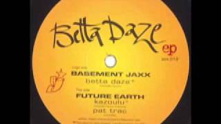 Basement Jaxx  Betta Daze [upl. by Yazbak]