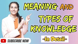 Meaning and Types of Knowledge  BEdMEdPhD Course Work  By Ravina InculcateLearning [upl. by Valtin]