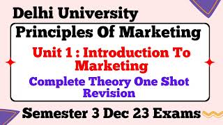 Unit 1  Introduction To Marketing l One Shot Revision l Principles Of Marketing l Semester 1 Dec 23 [upl. by Bathulda]