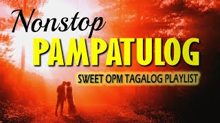 Top 100 Pampatulog Opm Tagalog Love Songs Playlist With Lyrics  Sweet Opm Tagalog Songs About Love [upl. by Howland245]