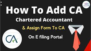 How to add CA  Chattered Accountant  and assign form to CA  Chartered Accountant on e filing [upl. by Ingemar]