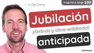 JUBILACIÓN ANTICIPADA ¿Cuándo y cómo solicitarla 1️⃣0️⃣9️⃣ [upl. by Havstad]