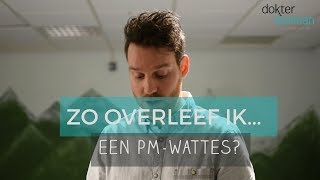 Zo overleef ik een PMWattes [upl. by Ellehcyt544]