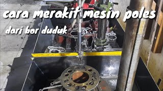 cara rakit mesin poles blok motor dari bor duduk [upl. by Aratahs669]