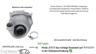 Heizpumpe Geschirrspüler wechseln Bosch Siemens 12014980 Constructa Neff Balay Gaggenau [upl. by Atkins]