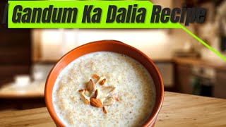 Wheat Daliya Recipe How to make meetha daliya  nashta mein banae asan Tareka se daliya [upl. by Dilly10]