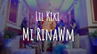 Lil Kiki  Mi Rinawm Official Lyrics Video [upl. by Latona]