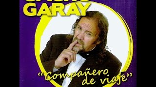 Cacho Garay  Compañero de viaje [upl. by Enneirdna]