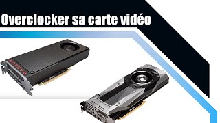 Tutoriel  Comment overclocker une carte graphique [upl. by Ailisab555]