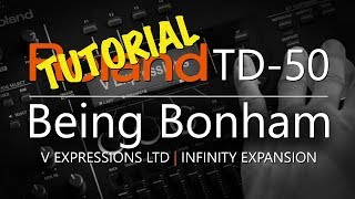 John Bonham Infinity Tutorial for the TD50  V Expressions Ltd [upl. by Lledniuq587]