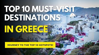 Top 10 MustVisit Destinations in Greece [upl. by Leirbma]