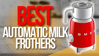 ✅ Top 5 Best Automatic Milk Frothers [upl. by Maples848]