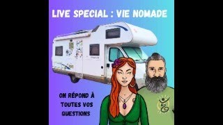 Live spécial  Vie Nomade  partie 2 [upl. by Justino]