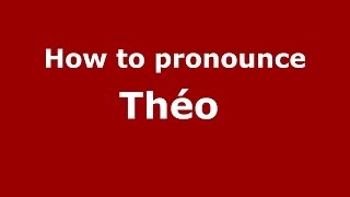 How to pronounce Théo FrenchFrance  PronounceNamescom [upl. by Drofyar751]