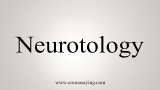 How To Say Neurotology [upl. by Romona]