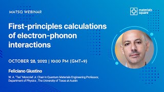 MatSQ Webinar 121  FirstPrinciples Calculations of ElectronPhonon Interactions [upl. by Ahsimek]