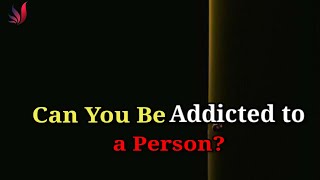 Can you Be Addicted to a Person • Psychology facts • life lessons • Motivation Bug [upl. by Enelhtak]