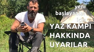 Yeni Başlayanlar için Yaz Kampı Yaparken Dikkat Edilecekler [upl. by Short]