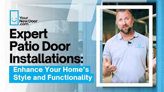 Expert Patio Door Installations Enhance Your Home’s Style and Functionality  Your New Door [upl. by Ahsikym185]