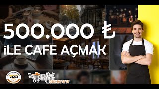 500000 ₺ İle Cafe Açmak 2023  Kafe Kuralım  Profesyonel Kafe Ekipmanları [upl. by Icyak330]