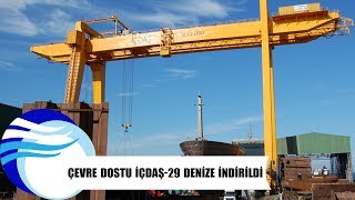 Çevre Dostu İÇDAŞ29 denize indirildi [upl. by Enad]