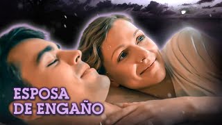 ESPOSA DE ENGANO  MEJOR PELÍCULA  Romántica  Series y novelas en Español [upl. by Netram77]