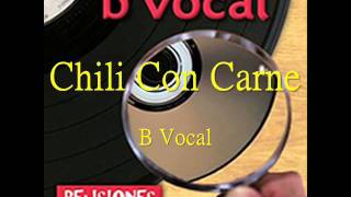 Chili Con Carne a cappella B Vocal [upl. by Scheider]