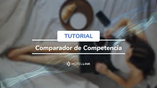 Comparador de Competencia Smart Competitor｜Tutorial ｜Hotel Link [upl. by Noterb220]