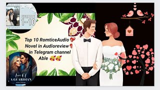 Top 10 Romtice Audiobook Novel in Audioreview in Telegram channel able🥰🥰 TelegramChannelAble [upl. by Rbma337]