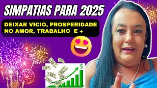 SIMPATIAS PARA 2025 DEIXAR VICIO PROSPERIDADE NO AMOR TRABALHO E  SENSITIVA BIANCA [upl. by Eybba725]