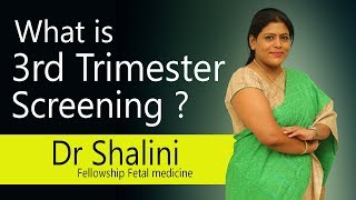 Hi9  What is 3rd Trimester Screening   Dr Shalini  Fellowship Fetal medicine [upl. by Drona]