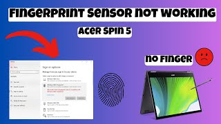 Fingerprint Sensor Not Working Problem Fix Acer Spin 5 easy Fix [upl. by Kcirred270]