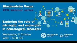 ECR webinar  Exploring the role of microglia and astrocytes in neurological disorders [upl. by Idette753]