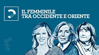 Il femminile tra Occidente e Oriente [upl. by Randie]