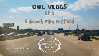 OWL VLOGS EP 2  Sidewalk Film Festival [upl. by Madlin]