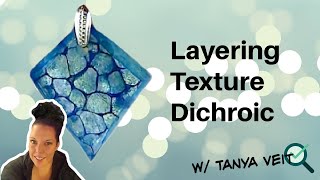 Layering Textured Dichroic Fused Glass Jewelry Using Unconventional Methods [upl. by Zawde]